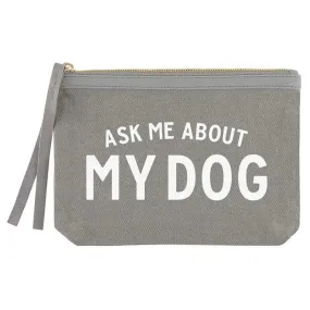 'Ask Me About My Dog' Canvas Pouch