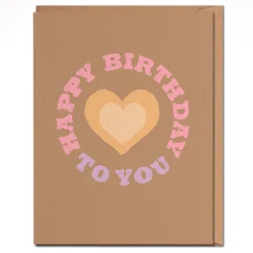 Happy Birthday To You - Birthday Card