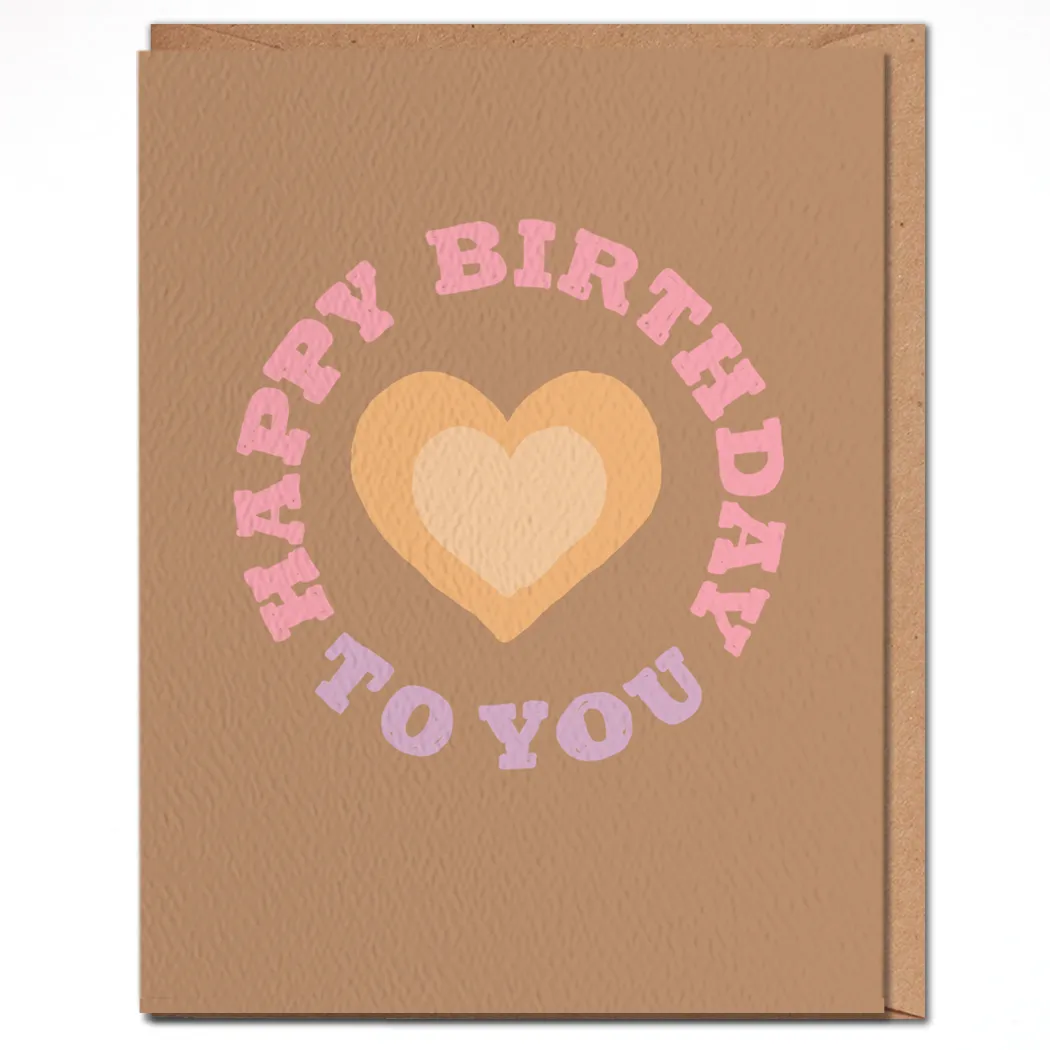 Happy Birthday To You - Birthday Card