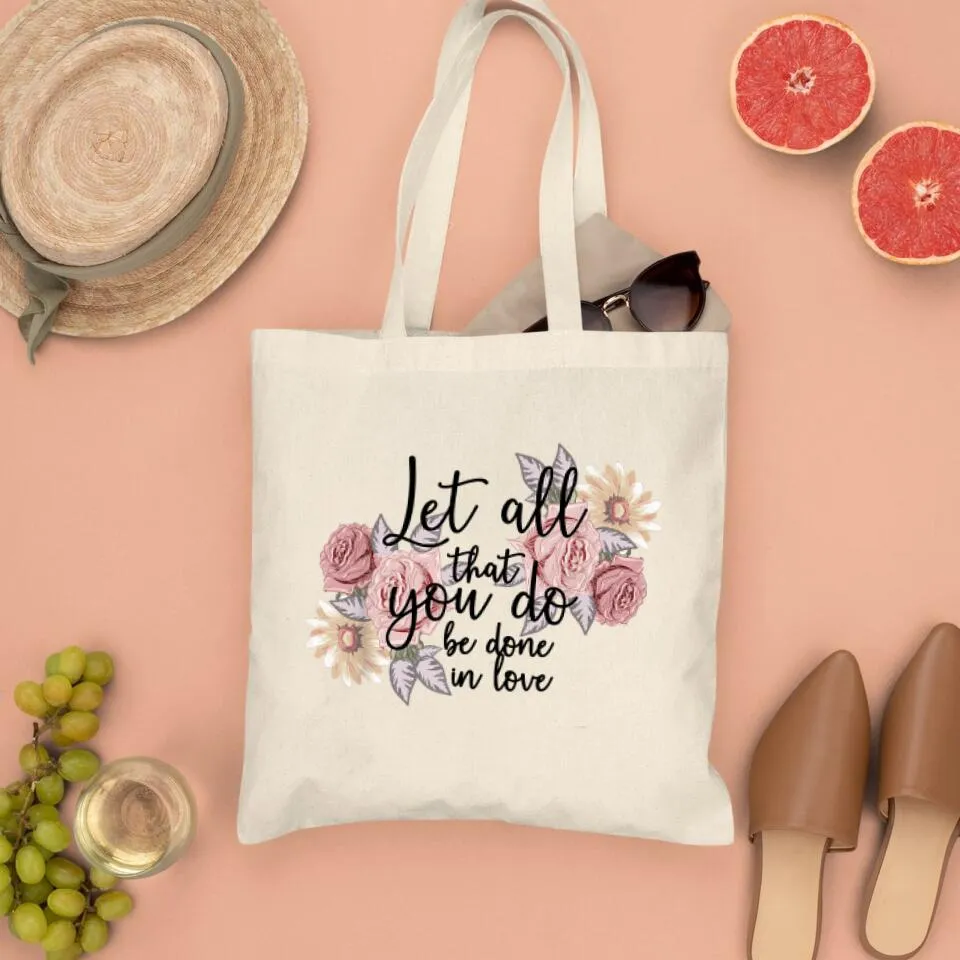 Let All That You Do Be Done In Love Canvas Tote Bags - Christian Tote Bags - Printed Canvas Tote Bags - Religious Tote Bags - Ciaocustom