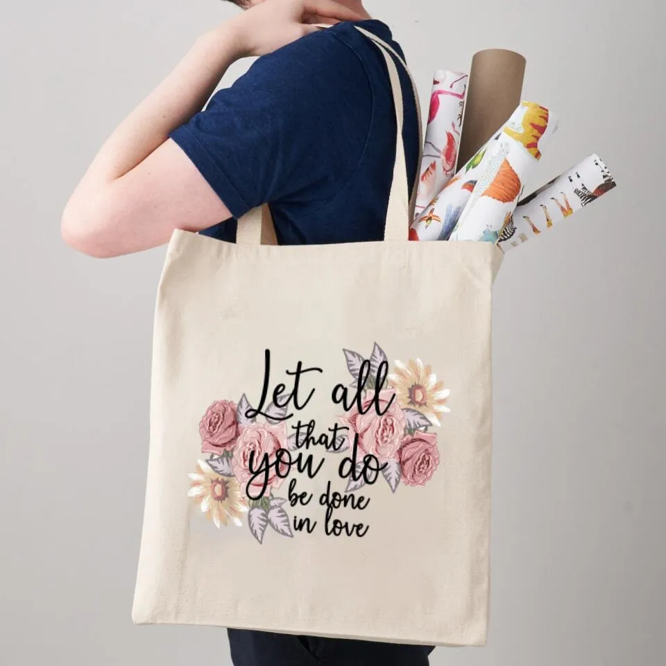 Let All That You Do Be Done In Love Canvas Tote Bags - Christian Tote Bags - Printed Canvas Tote Bags - Religious Tote Bags - Ciaocustom