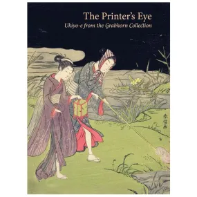 The Printer's Eye: Ukiyo-e from the Grabhorn Collection